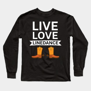 Live love linedance Long Sleeve T-Shirt